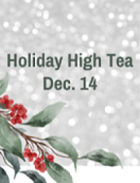 Holiday High Tea at the Castle - Tickets on Sale November 6